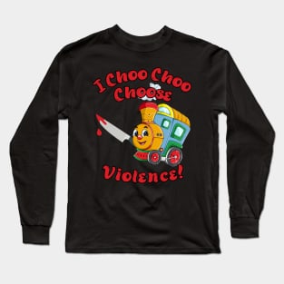 I Choo Choo Choose! Long Sleeve T-Shirt